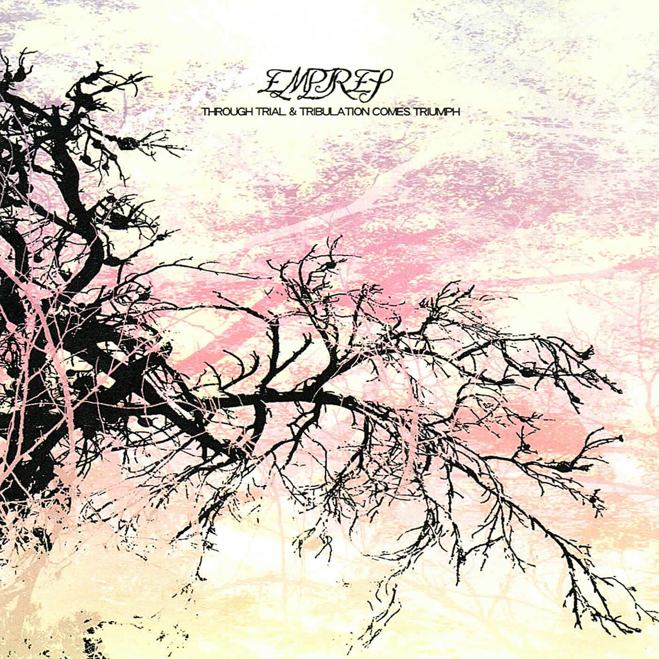 Empires 'Through Trial & Tribulation Comes Triumph' CD